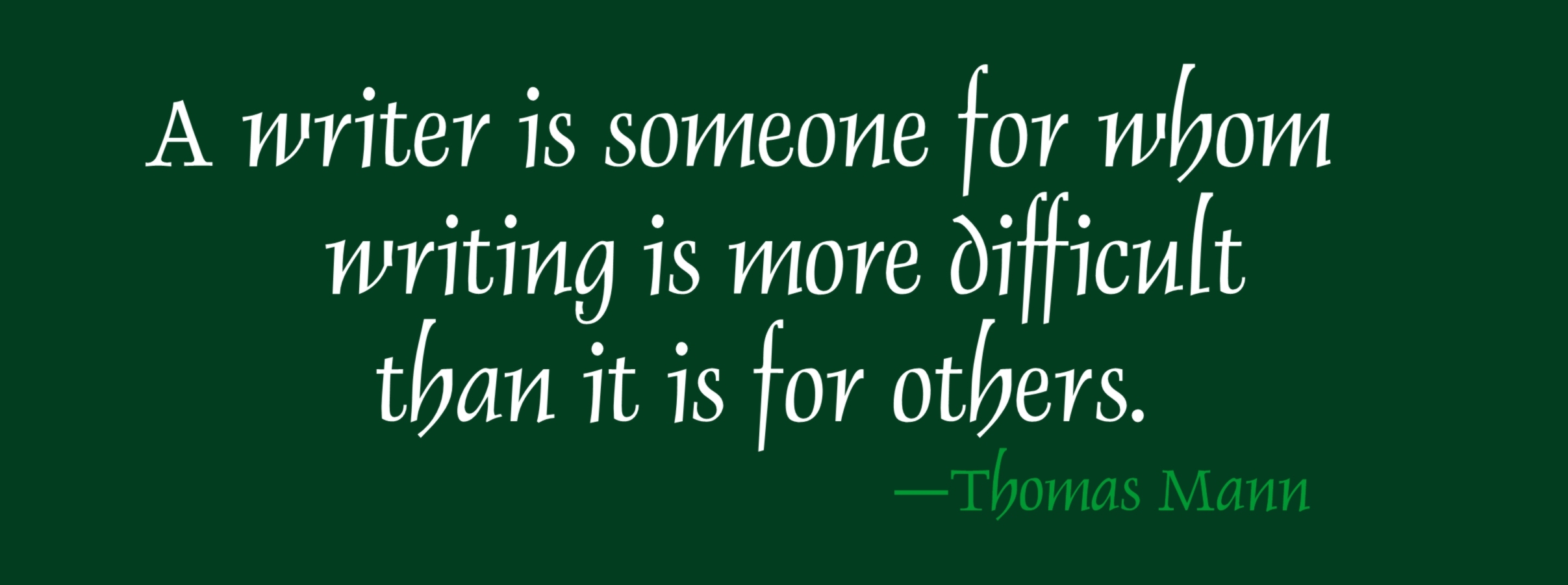 Writing Quote Thomas Mann